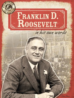 cover image of Franklin D. Roosevelt in His Own Words